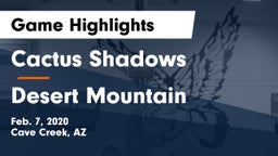 Cactus Shadows  vs Desert Mountain  Game Highlights - Feb. 7, 2020