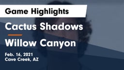 Cactus Shadows  vs Willow Canyon  Game Highlights - Feb. 16, 2021