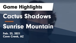 Cactus Shadows  vs Sunrise Mountain  Game Highlights - Feb. 23, 2021