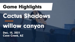 Cactus Shadows  vs willow canyon Game Highlights - Dec. 15, 2021