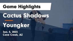 Cactus Shadows  vs Youngker  Game Highlights - Jan. 5, 2023