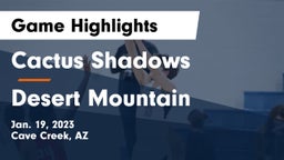 Cactus Shadows  vs Desert Mountain  Game Highlights - Jan. 19, 2023