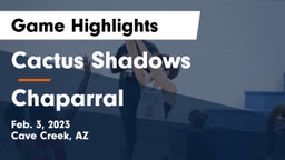 Cactus Shadows  vs Chaparral  Game Highlights - Feb. 3, 2023