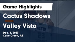 Cactus Shadows  vs Valley Vista  Game Highlights - Dec. 8, 2023