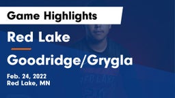 Red Lake  vs Goodridge/Grygla  Game Highlights - Feb. 24, 2022