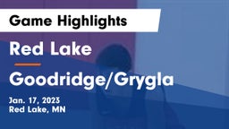 Red Lake  vs Goodridge/Grygla  Game Highlights - Jan. 17, 2023