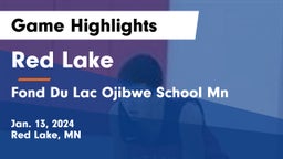 Red Lake  vs Fond Du Lac Ojibwe School Mn Game Highlights - Jan. 13, 2024