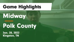 Midway  vs Polk County  Game Highlights - Jan. 28, 2022
