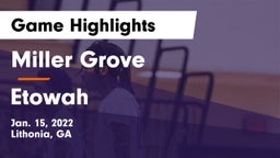 Miller Grove  vs Etowah  Game Highlights - Jan. 15, 2022