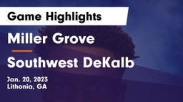 Miller Grove  vs Southwest DeKalb  Game Highlights - Jan. 20, 2023