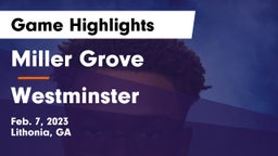 Miller Grove  vs Westminster  Game Highlights - Feb. 7, 2023