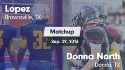 Matchup: Lopez  vs. Donna North  2016