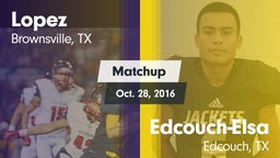 Matchup: Lopez  vs. Edcouch-Elsa  2016