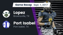 Recap: Lopez  vs. Port Isabel  2017