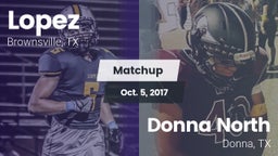 Matchup: Lopez  vs. Donna North  2017