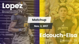 Matchup: Lopez  vs. Edcouch-Elsa  2017