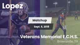 Matchup: Lopez  vs. Veterans Memorial E.C.H.S. 2018