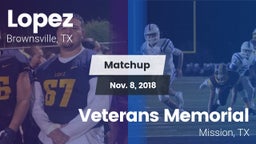 Matchup: Lopez  vs. Veterans Memorial  2018