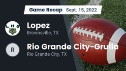 Recap: Lopez  vs. Rio Grande City-Grulla  2022