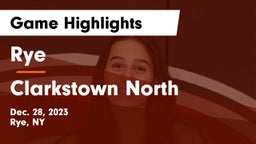 Rye  vs Clarkstown North  Game Highlights - Dec. 28, 2023