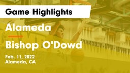 Alameda  vs Bishop O'Dowd  Game Highlights - Feb. 11, 2022
