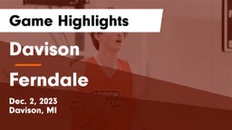 Davison  vs Ferndale  Game Highlights - Dec. 2, 2023