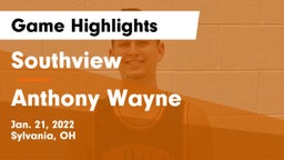 Southview  vs Anthony Wayne  Game Highlights - Jan. 21, 2022