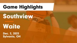 Southview  vs Waite  Game Highlights - Dec. 2, 2023
