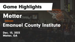 Metter  vs Emanuel County Institute  Game Highlights - Dec. 15, 2023