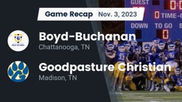 Recap: Boyd-Buchanan  vs. Goodpasture Christian  2023