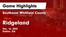 Southeast Whitfield County vs Ridgeland  Game Highlights - Dec. 16, 2023