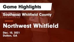 Southeast Whitfield County vs Northwest Whitfield  Game Highlights - Dec. 10, 2021