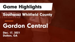 Southeast Whitfield County vs Gordon Central   Game Highlights - Dec. 17, 2021