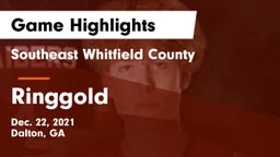 Southeast Whitfield County vs Ringgold  Game Highlights - Dec. 22, 2021