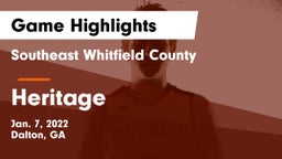 Southeast Whitfield County vs Heritage  Game Highlights - Jan. 7, 2022