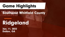 Southeast Whitfield County vs Ridgeland  Game Highlights - Jan. 11, 2022
