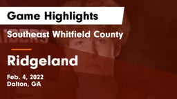 Southeast Whitfield County vs Ridgeland  Game Highlights - Feb. 4, 2022