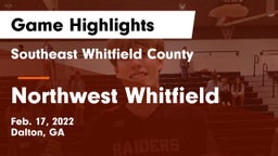Southeast Whitfield County vs Northwest Whitfield  Game Highlights - Feb. 17, 2022