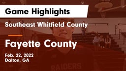 Southeast Whitfield County vs Fayette County  Game Highlights - Feb. 22, 2022