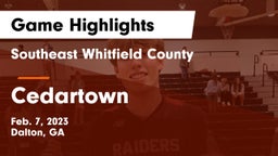 Southeast Whitfield County vs Cedartown  Game Highlights - Feb. 7, 2023