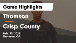 Thomson  vs Crisp County  Game Highlights - Feb. 23, 2022