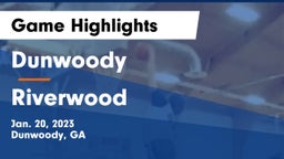 Dunwoody  vs Riverwood  Game Highlights - Jan. 20, 2023