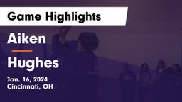 Aiken  vs Hughes  Game Highlights - Jan. 16, 2024
