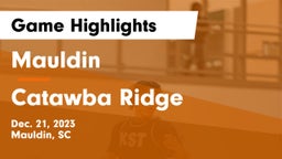 Mauldin  vs Catawba Ridge  Game Highlights - Dec. 21, 2023