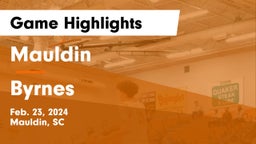 Mauldin  vs Byrnes  Game Highlights - Feb. 23, 2024