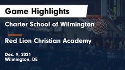 Charter School of Wilmington vs Red Lion Christian Academy Game Highlights - Dec. 9, 2021