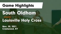 South Oldham  vs Louisville Holy Cross Game Highlights - Nov. 30, 2021