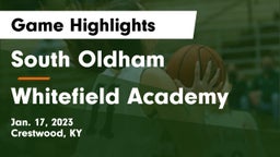 South Oldham  vs Whitefield Academy  Game Highlights - Jan. 17, 2023