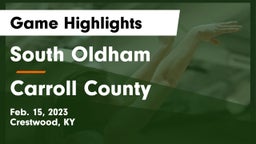 South Oldham  vs Carroll County  Game Highlights - Feb. 15, 2023