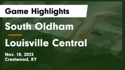 South Oldham  vs Louisville Central  Game Highlights - Nov. 18, 2023